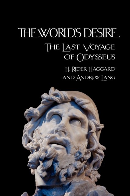 THE World's Desire : The Last Voyage of Odysseus, Paperback / softback Book
