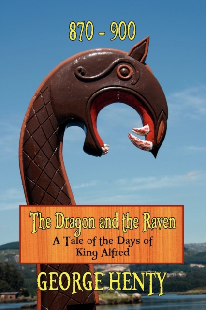 THE Dragon and the Raven : A Tale of the Days of King Alfred, Paperback / softback Book