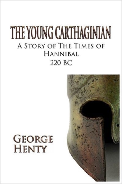 THE Young Carthaginian : A Story of The Times of Hannibal, Paperback / softback Book