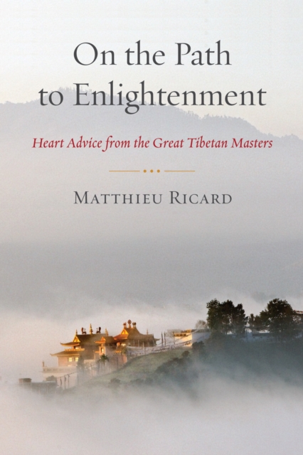 On the Path to Enlightenment : Heart Advice from the Great Tibetan Masters, Paperback / softback Book