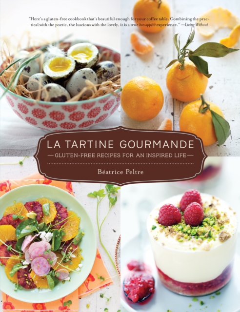 La Tartine Gourmande : Gluten-Free Recipes for an Inspired Life, Paperback / softback Book