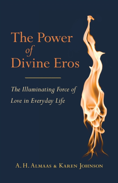 The Power of Divine Eros : The Illuminating Force of Love in Everyday Life, Paperback / softback Book