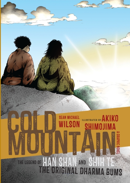 Cold Mountain (Graphic Novel) : The Legend of Han Shan and Shih Te, the Original Dharma Bums, Paperback / softback Book
