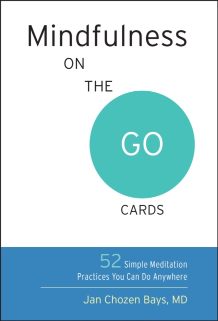 Mindfulness on the Go Cards : 52 Simple Meditation Practices You Can Do Anywhere, Cards Book
