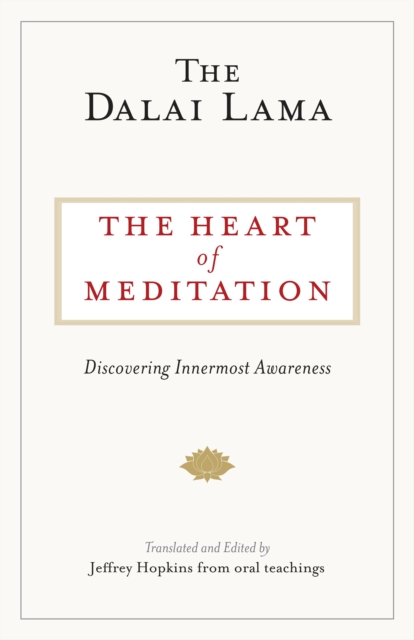 The Heart of Meditation : Discovering Innermost Awareness, Paperback / softback Book