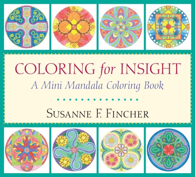 Coloring for Insight : A Mini Mandala Coloring Book, Paperback / softback Book