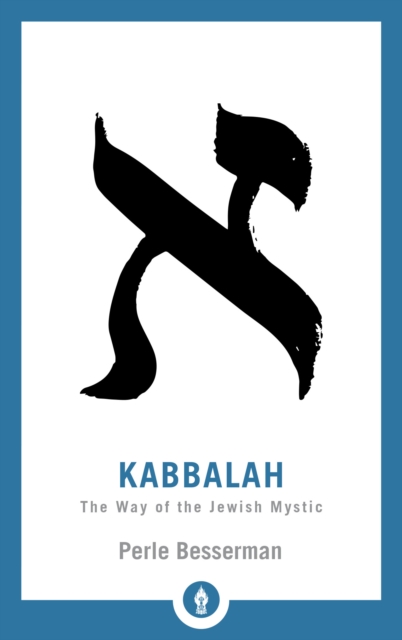 Kabbalah : The Way of the Jewish Mystic, Paperback / softback Book