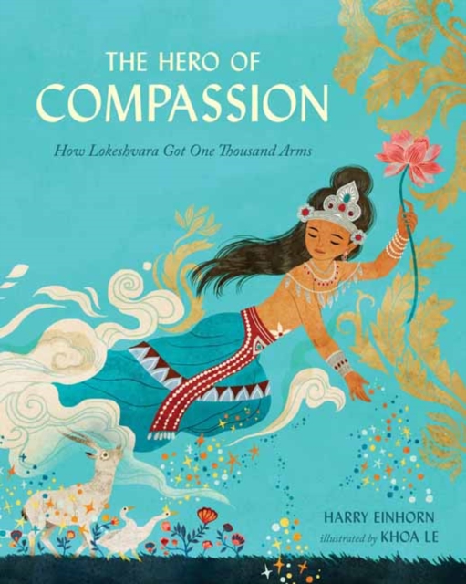 The Hero of Compassion : How Lokeshvara Got One Thousand Arms, Hardback Book