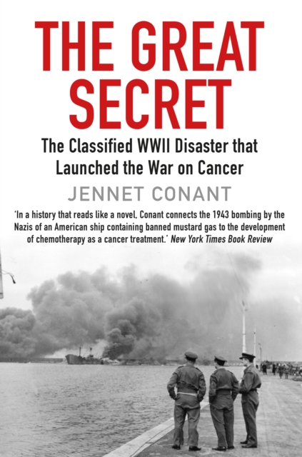 The Great Secret : The Classified World War II Disaster that Launched the War on Cancer, Paperback / softback Book