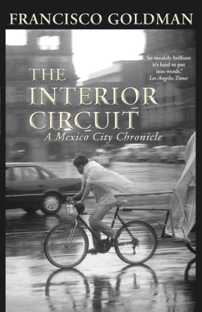 The Interior Circuit : A Mexico City Chronicle, EPUB eBook