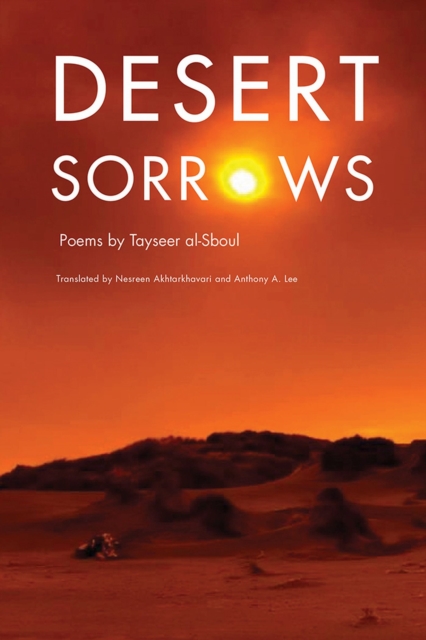 Desert Sorrows : Poems by Tayseer al-Sboul, Paperback / softback Book