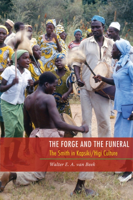 The Forge and the Funeral : The Smith in Kapsiki/Higi Culture, Paperback / softback Book