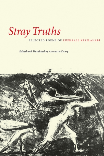 Stray Truths : Selected Poems of Euphrase Kezilahabi, Paperback / softback Book