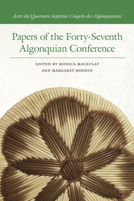 Papers of the Forty-Seventh Algonquian Conference, Paperback / softback Book