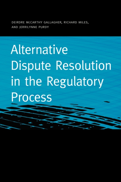 Alternative Dispute Resolution in the Regulatory Process, Paperback / softback Book
