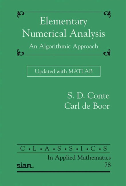 Elementary Numerical Analysis : An Algorithmic Approach Updated with MATLAB, Paperback / softback Book