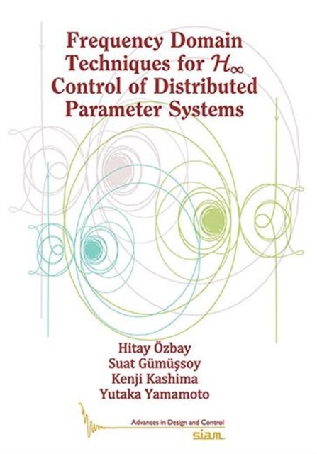 Frequency Domain Techniques for H  Control of Distributed Parameter Systems, Paperback / softback Book