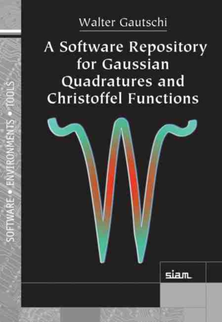 A Software Repository for Gaussian Quadratures and Christoffel Functions, Paperback / softback Book