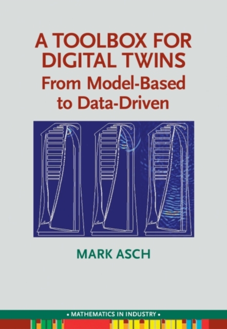 A Toolbox for Digital Twins : From Model-Based to Data-Driven, Paperback / softback Book