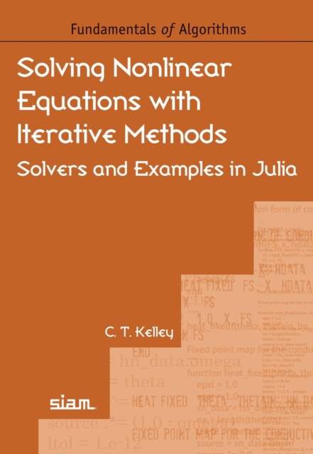 Solving Nonlinear Equations with Iterative Methods : Solvers and Examples in Julia, Paperback / softback Book