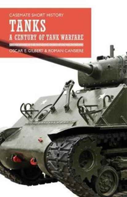 Tanks : A Century of Tank Warfare, Paperback / softback Book