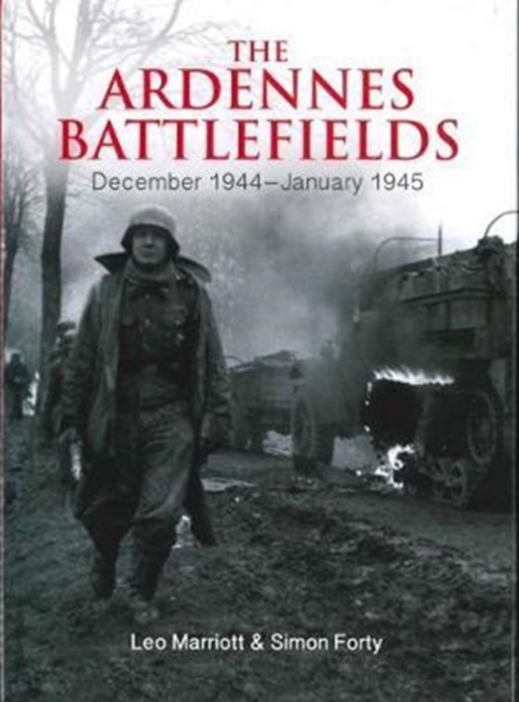 The Ardennes Battlefields : December 1944–January 1945, Hardback Book