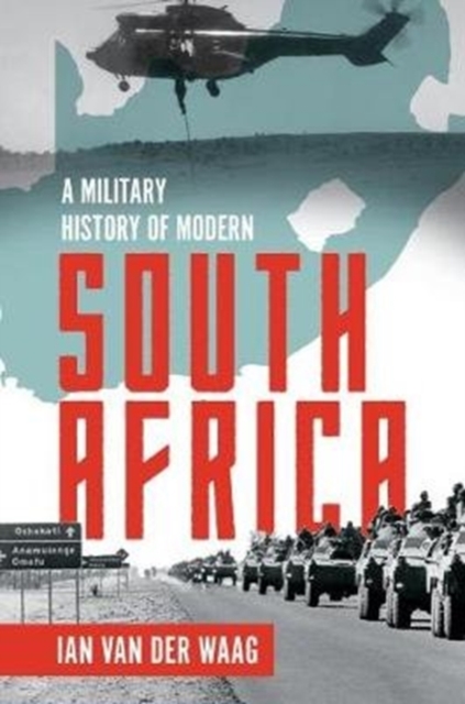 A Military History of Modern South Africa, Hardback Book