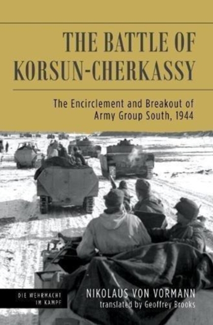 Battle of Korsun-Cherkassy : The Encirclement and Breakout of Army Group South, 1944, Hardback Book