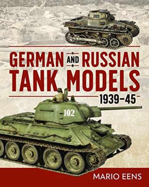 German and Russian Tank Models 1939–45, Hardback Book