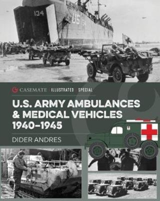 U.S. Army Ambulances and Medical Vehicles in World War II, Hardback Book