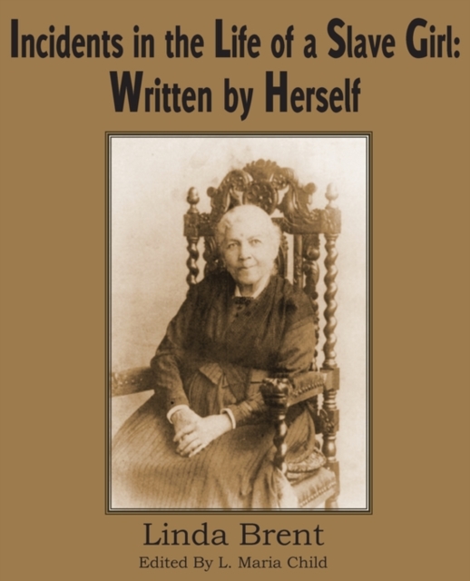 Incidents in the Life of a Slave Girl : Written by Herself, Paperback / softback Book