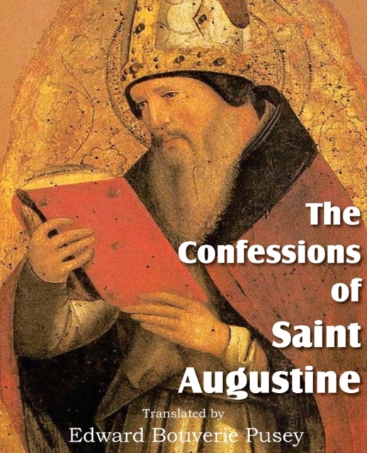 The Confessions of Saint Augustine, Paperback / softback Book