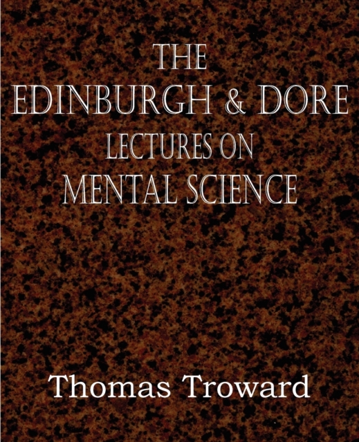 The Edinburgh & Dore Lectures on Mental Science, Paperback / softback Book