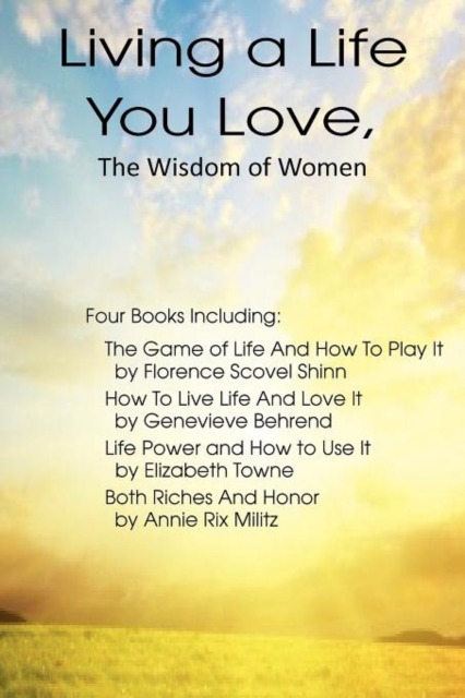 Living a Life You Love, the Wisdom of Women, Paperback / softback Book