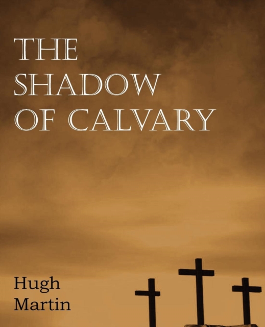 The Shadow of Calvary, Paperback / softback Book