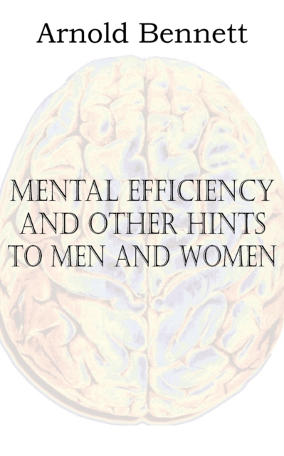 Mental Efficiency and Other Hints to Men and Women, Paperback / softback Book