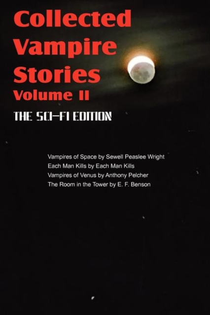 Collected Vampire Stories Volume II - The Sci-Fi Edition, Paperback / softback Book