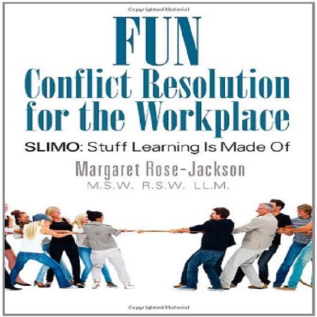 Fun Conflict Resolution for the Workplace : SLIMO: Stuff Learning Is Made Of, Electronic book text Book