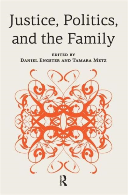 Justice, Politics, and the Family, Paperback / softback Book