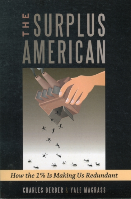 Surplus American : How the 1% is Making Us Redundant, Paperback / softback Book