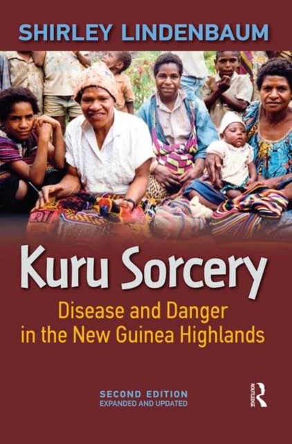 Kuru Sorcery : Disease and Danger in the New Guinea Highlands, Paperback / softback Book