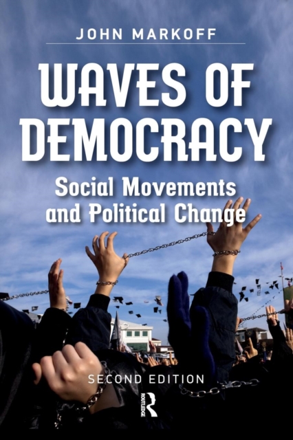 Waves of Democracy : Social Movements and Political Change, Second Edition, Paperback / softback Book