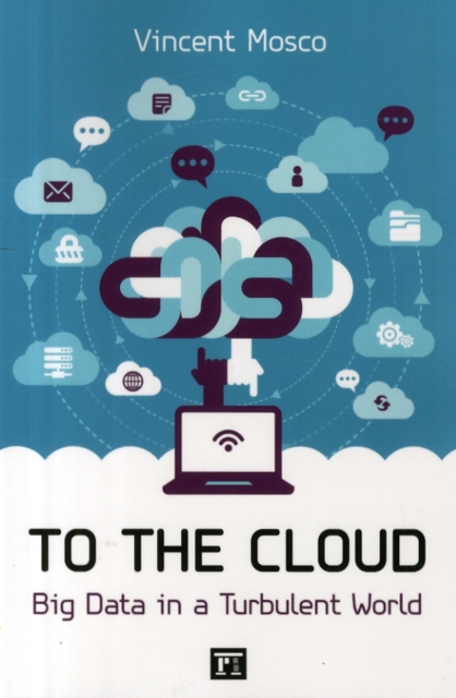 To the Cloud : Big Data in a Turbulent World, Paperback / softback Book