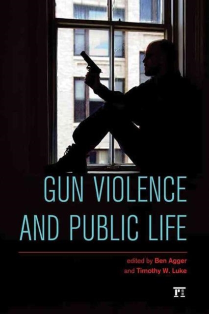 Gun Violence and Public Life, Paperback / softback Book