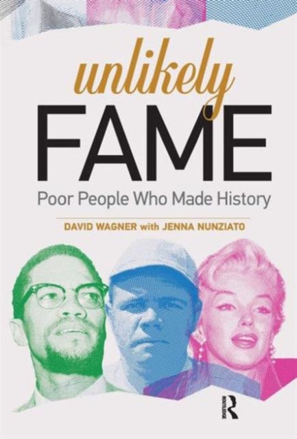 Unlikely Fame : Poor People Who Made History, Hardback Book