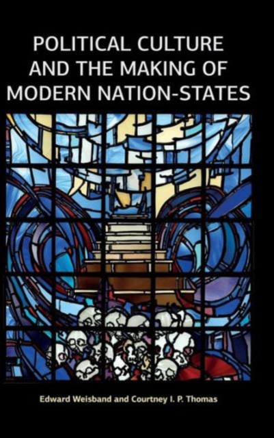 Political Culture and the Making of Modern Nation-States, Hardback Book