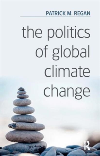 The Politics of Global Climate Change, Paperback / softback Book