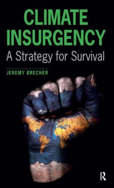Climate Insurgency : A Strategy for Survival, Paperback / softback Book