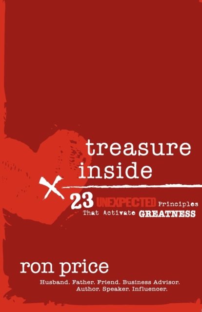 Treasure Inside : 23 Unexpected Principles That Activate Greatness, Paperback / softback Book