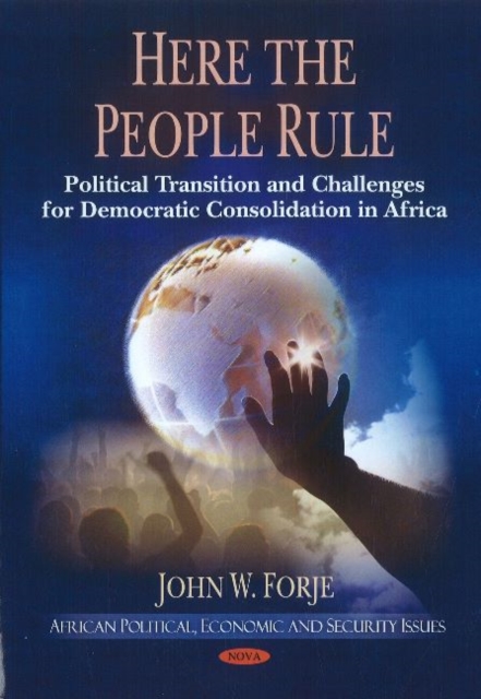Here the People Rule : Political Transition & Challenges for Democratic Consolidation in Africa, Paperback / softback Book